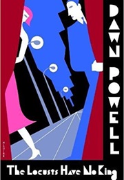 The Locusts Have No King (Dawn Powell)