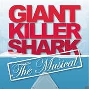 Giant Killer Shark: The Musical
