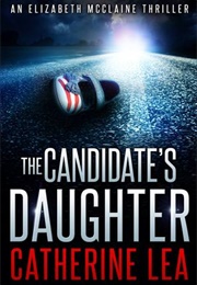 The Candidate's Daughter (Catherine Lea)