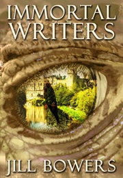 Immortal Writers (Jill Bowers)