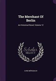 The Merchant of Berlin (Luise Muhlbach)