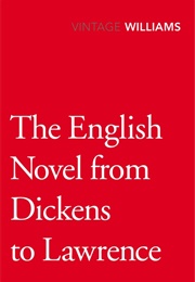 The English Novel From Dickens to Lawrence (Raymond Williams)