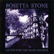 Rosetta Stone- An Eye for the Main Chance