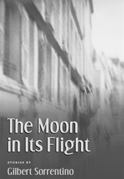 The Moon in Its Flight (Gilbert Sorrentino)
