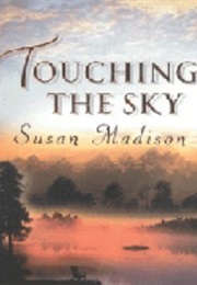 Touching the Sky (Susan Madison)