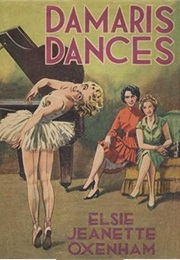 Damaris Dances (Elsie J. Oxenham)