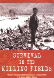 Survival in the Killing Fields (Haing S. Ngor)