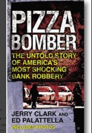 The Pizza Bomber (Jerry Clark)