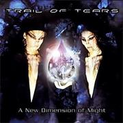 Trail of Tears - A New Dimension of Might
