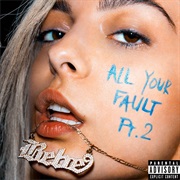 All Your Fault: Pt. 2 (Bebe Rexha, 2017)