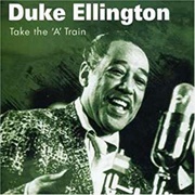 Take the "A" Train - Duke Ellington