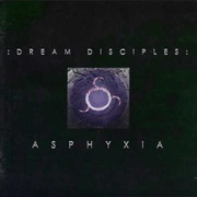 Dream Disciples- Asphyxia