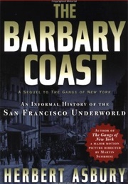 The Barbary Coast (Herbert Asbury)