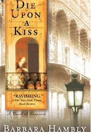 Die Upon a Kiss (Barbara Hambly)