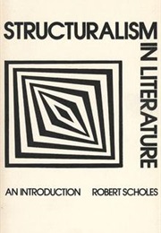 Structuralism in Literature (Robert Scholes)