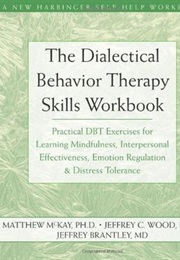 The Dialectic Behavior Therapy Workbook (Matthew McKay)