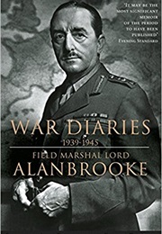Alanbrooke War Diaries (Lord Alanbrooke)