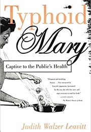 Typhoid Mary: Captive to the Public's Health (Judith Walzer Leavitt)