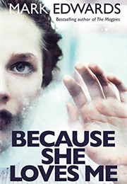 Because She Loves Me (Mark Edwards)