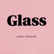 Sissy Spacek - Glass