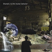 Shamall - Is This Human Behavior