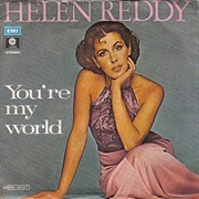 You're My World - Helen Reddy