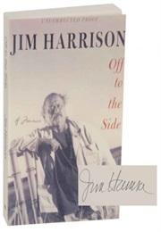 Off to the Side (Jim Harrison)
