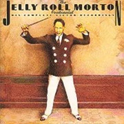 Jelly Roll Morton the Jelly Roll Morton Centennial: His Complete Victor Recordings