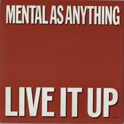 Live It Up (12&quot; Remix) - Mental as Anything