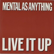 Live It Up (12" Remix) - Mental as Anything