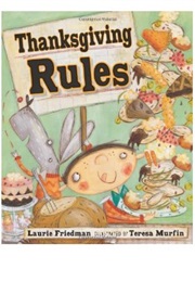 Thanksgiving Rules (Laurie B. Friedman)