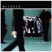 This Is Where I Came In- Bee Gees