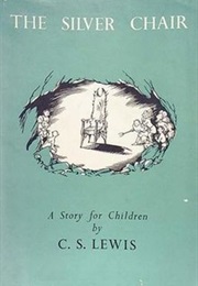The Silver Chair (C.S. Lewis)