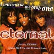 Eternal Featuring Bebe Winans - I Wanna Be the Only One