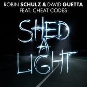 Shed a Light - Robin Schulz &amp; David Guetta &amp; Cheat Codes