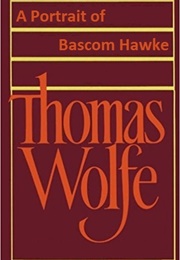 A Portrait of Bascom Hawke (Thomas Wolfe)
