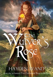 The Wulver's Rose (Hayden Wand)