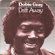 Drift Away - Dobie Gray