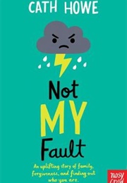 Not My Fault (Cath Howe)