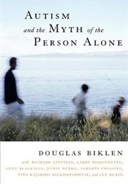 Autism and the Myth of the Person Alone (Douglas Biklen)