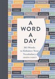 A Word a Day: 365 Words to Enhance Your Vocabulary (Joseph Piercy)