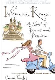 When in Rome...: A Novel of Pizzas and Passion