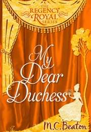 My Dear Duchess (M.C.Beaton)