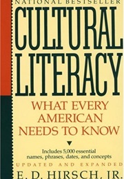Cultural Literacy: What Every American Needs to Know (E.D. Hirsch, Jr.)