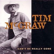Can&#39;t Be Really Gone - Tim McGraw
