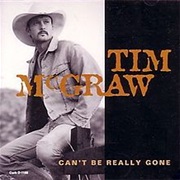 Can't Be Really Gone - Tim McGraw