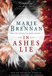In Ashes Lie (Marie Brennan)