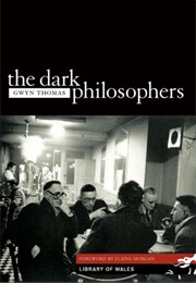 The Dark Philosophers (Gwyn Thomas)