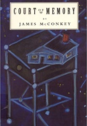 Court of Memory (James McConkey)