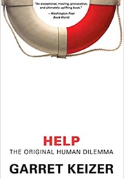Help: The Original Human Dilemma (Garret Keizer)